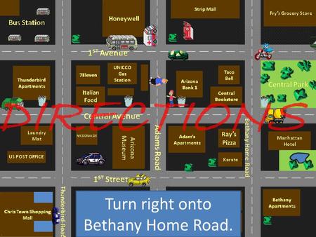 Turn right onto Bethany Home Road.