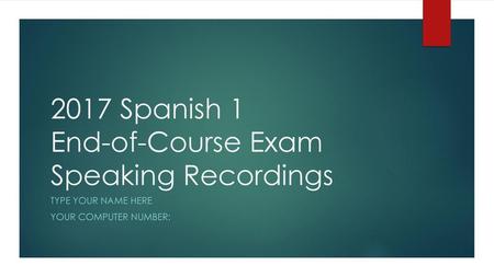 2017 Spanish 1 End-of-Course Exam Speaking Recordings