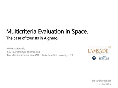 Multicriteria Evaluation in Space. The case of tourists in Alghero.