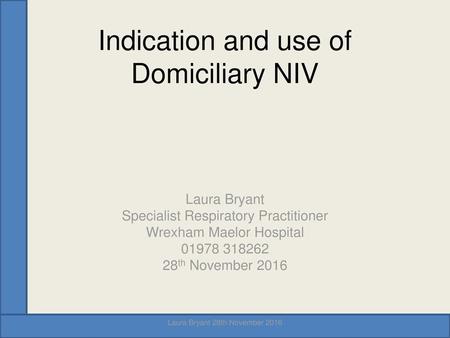 Indication and use of Domiciliary NIV