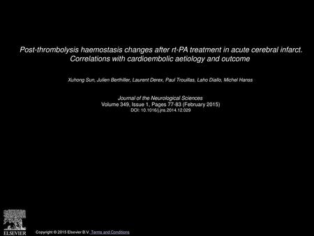 Post-thrombolysis haemostasis changes after rt-PA treatment in acute cerebral infarct. Correlations with cardioembolic aetiology and outcome  Xuhong Sun,