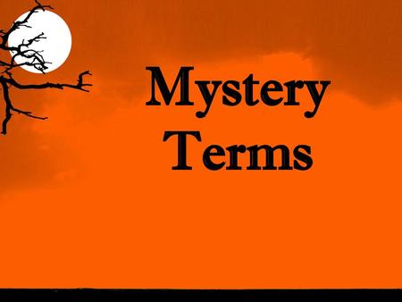 Mystery Terms.