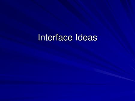 Interface Ideas.