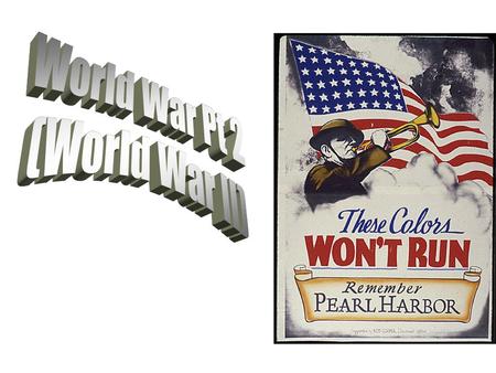 World War Pt 2 (World War II).