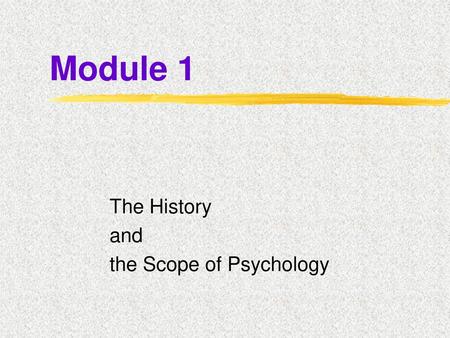 The History and the Scope of Psychology