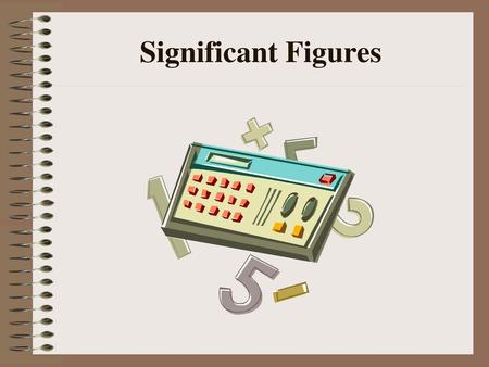 Significant Figures.