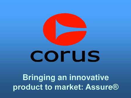 Bringing an innovative product to market: Assure®