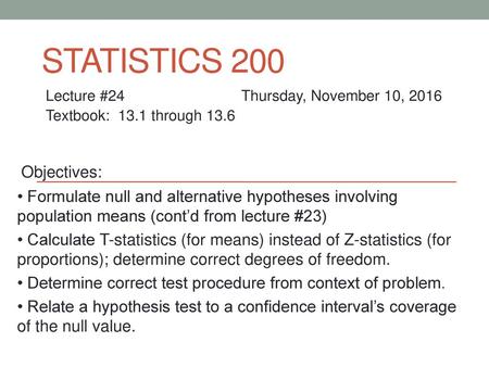 Lecture #24 Thursday, November 10, 2016 Textbook: 13.1 through 13.6