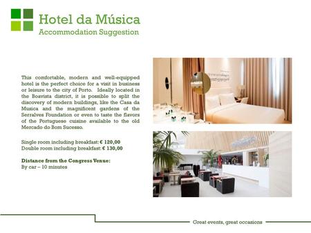 Hotel da Música Accommodation Suggestion