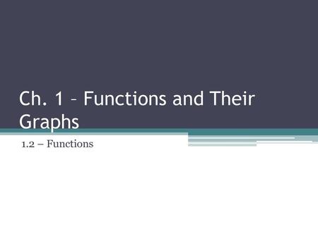 Ch. 1 – Functions and Their Graphs