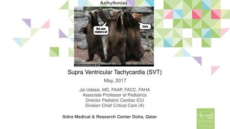 Supra Ventricular Tachycardia (SVT)