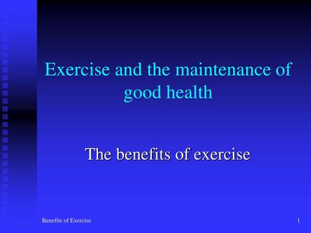 Exercise and the maintenance of good health