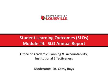 Student Learning Outcomes (SLOs) Module #4: SLO Annual Report