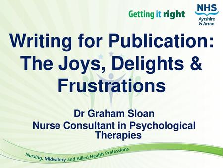 Writing for Publication: The Joys, Delights & Frustrations