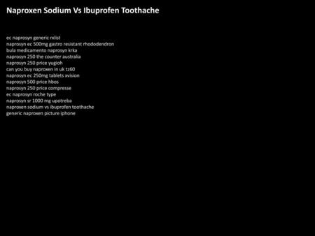 Naproxen Sodium Vs Ibuprofen Toothache