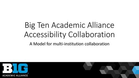 Big Ten Academic Alliance Accessibility Collaboration