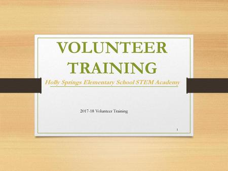 VOLUNTEER TRAINING Holly Springs Elementary School STEM Academy