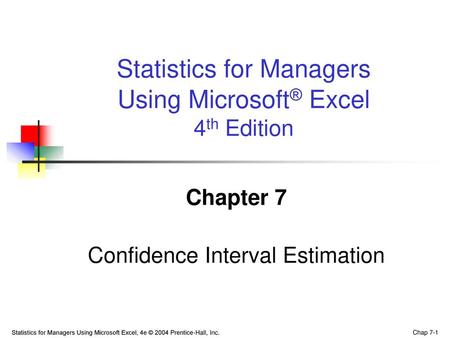 Chapter 7 Confidence Interval Estimation