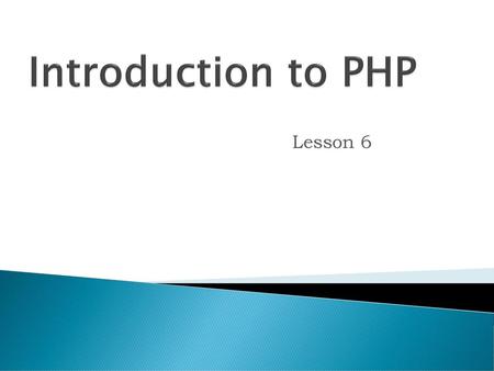 Introduction to PHP Lesson 6.