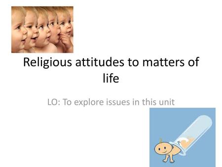 Religious attitudes to matters of life