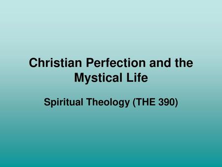 Christian Perfection and the Mystical Life