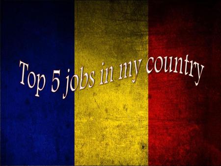 Top 5 jobs in my country.