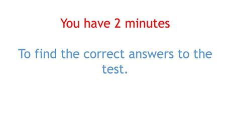 To find the correct answers to the test.