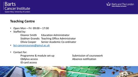 Teaching Centre Open Mon – Fri 09:00 – 17:00 Staffed by: