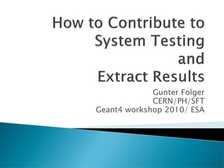 How to Contribute to System Testing and Extract Results