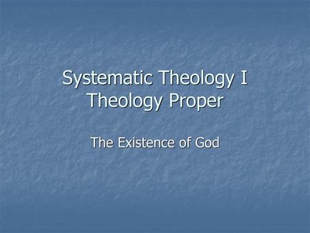 Systematic Theology I Theology Proper