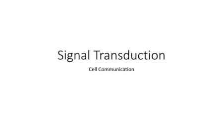 Signal Transduction Cell Communication.