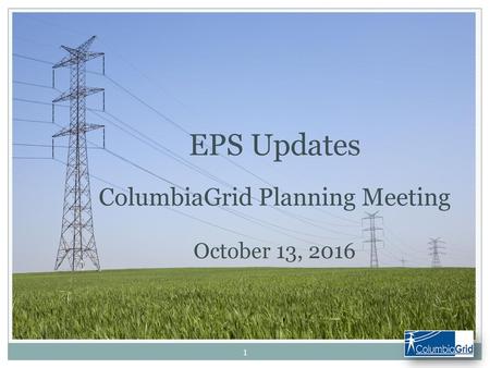 EPS Updates ColumbiaGrid Planning Meeting October 13, 2016