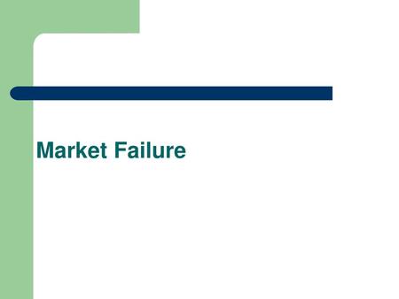 Market Failure.