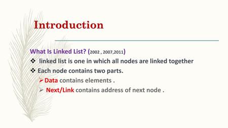 Introduction What Is Linked List? (2002 , 2007,2011)