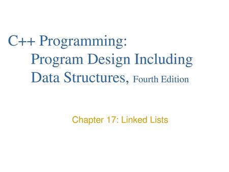 C++ Programming:. Program Design Including