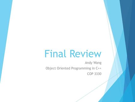 Andy Wang Object Oriented Programming in C++ COP 3330