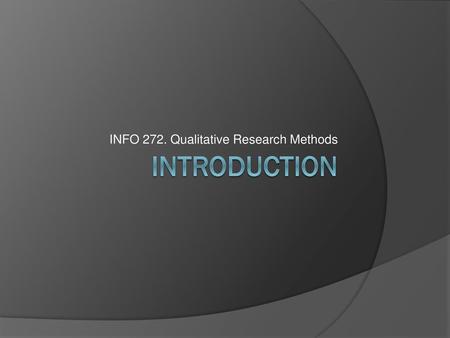 INFO 272. Qualitative Research Methods