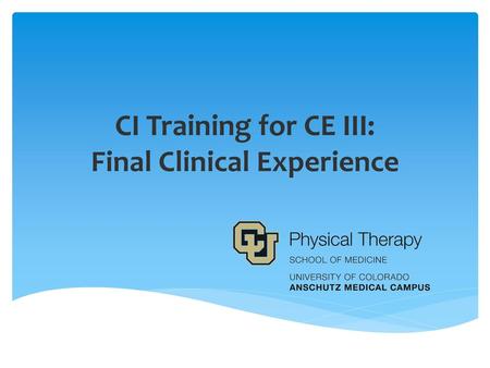 CI Training for CE III: Final Clinical Experience