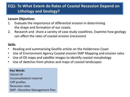 EQ1: To What Extent do Rates of Coastal Recession Depend on