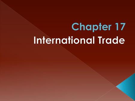 Chapter 17 International Trade.