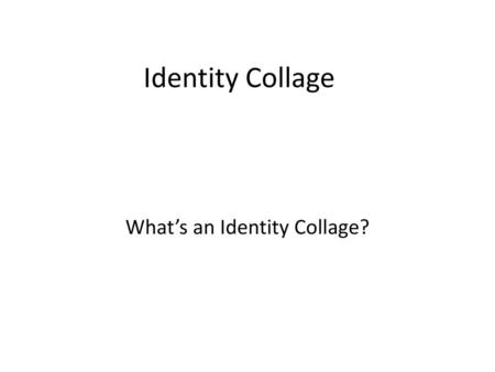 What’s an Identity Collage?