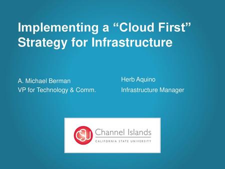 Implementing a “Cloud First” Strategy for Infrastructure