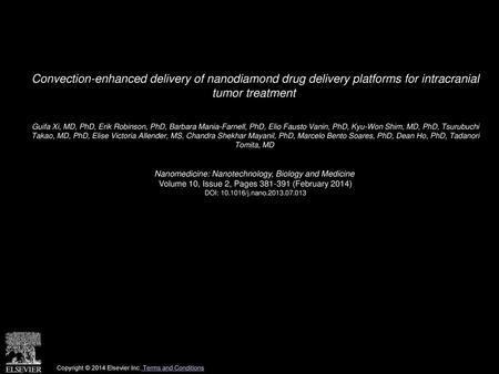 Convection-enhanced delivery of nanodiamond drug delivery platforms for intracranial tumor treatment  Guifa Xi, MD, PhD, Erik Robinson, PhD, Barbara Mania-Farnell,