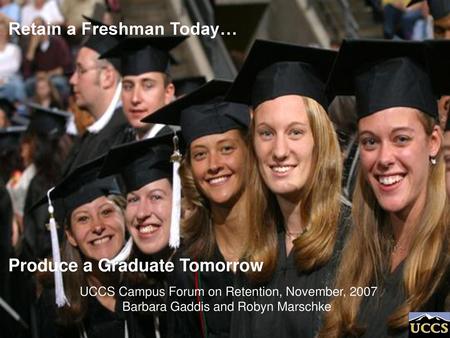 Retain a Freshman Today…