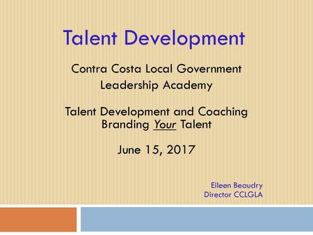 Talent Development Contra Costa Local Government Leadership Academy