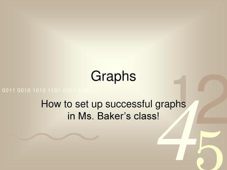 How to set up successful graphs in Ms. Baker’s class!