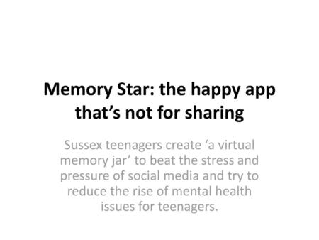 Memory Star: the happy app that’s not for sharing