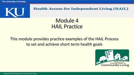 Module 4 HAIL Practice This module provides practice examples of the HAIL Process to set and achieve short term health goals.