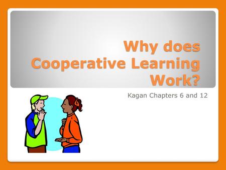 Why does Cooperative Learning Work?