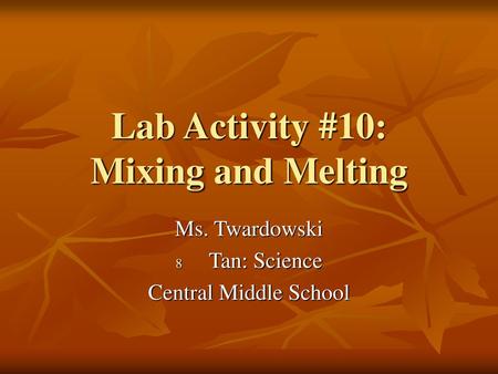 Lab Activity #10: Mixing and Melting